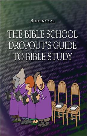 The Bible School Dropout's Guide to Bible Study