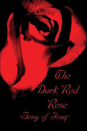 The Dark Red Rose - Song of Iraq