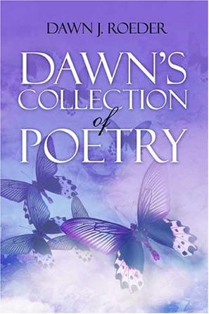 Dawn's Collection of Poetry