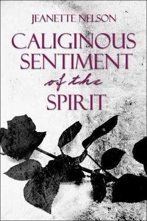 Caliginous Sentiment of the Spirit