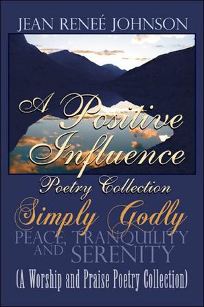 A Positive Influence Poetry Collection