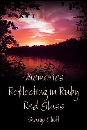 Memories Reflecting in Ruby Red Glass
