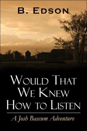 Would That We Knew How to Listen