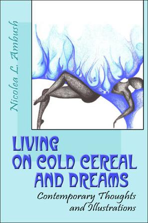 Living on Cold Cereal and Dreams
