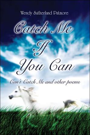 Catch Me If You Can and Other Poems