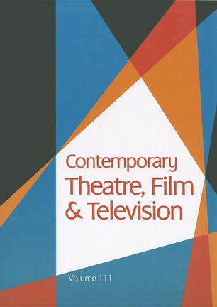 Contemporary Theatre, Film & Television, Volume 111
