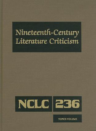Nineteenth-Century Literature Criticism, Volume 236