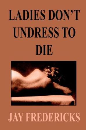 Ladies Don't Undress to Die