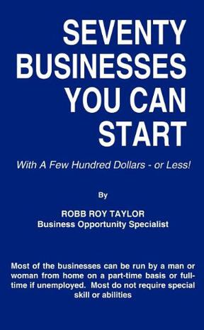 Seventy Businesses You Can Start