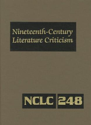 Nineteenth-Century Literature Criticism, Volume 248