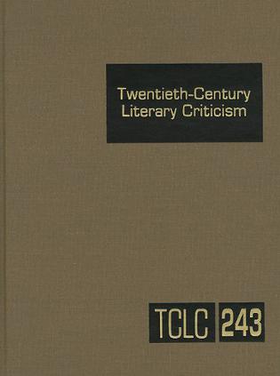 Twentieth-Century Literary Criticism, Volume 243