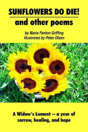 Sunflowers Do Die! and Other Poems