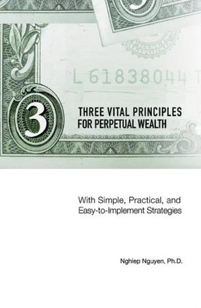 Three Vital Principles for Perpetual Wealth