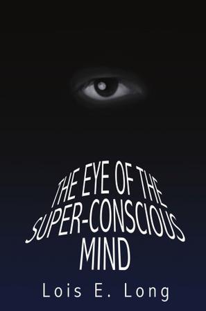 The Eye of the Super-Conscious Mind