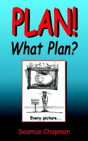 Plan! What Plan?