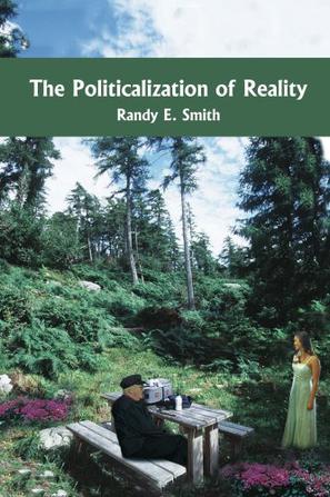 The Politicalization of Reality
