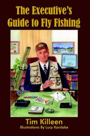 The Executive's Guide to Fly Fishing