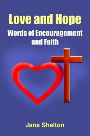 Love and Hope - Words of Encouragement and Faith