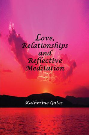 Love, Relationships and Reflective Meditation