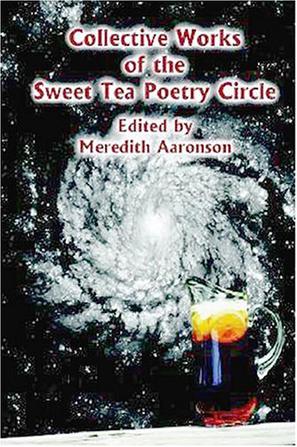 Collective Works of the Sweet Tea Poetry Circle
