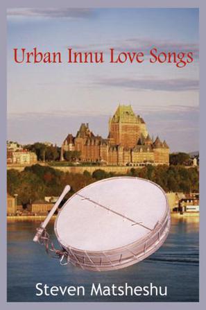 Urban Innu Love Songs
