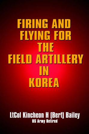 Firing and Flying for the Field Artillery in Korea