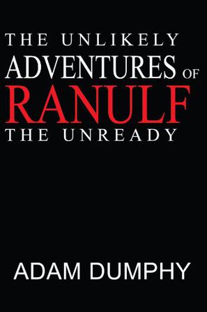 The Unlikely Adventures of Ranulf the Unready