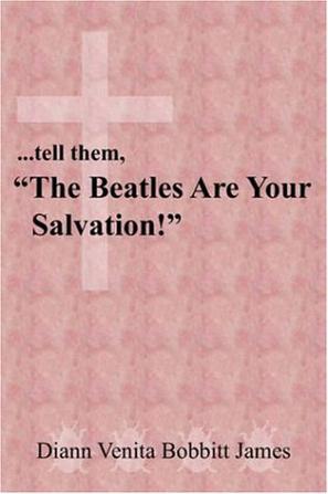 ..Tell Them, "The Beatles Are Your Salvation!"