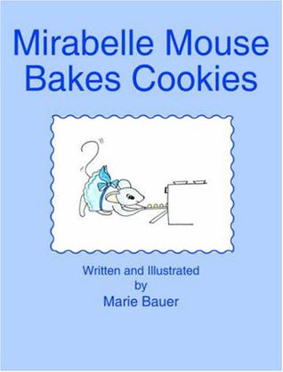 Mirabelle Mouse Bakes Cookies