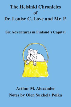 The Helsinki Chronicles of Dr. Louise C. Love and Mr. P.