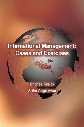 Cases and Exercises in International Management