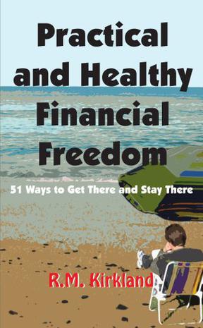 Practical and Healthy Financial Freedom