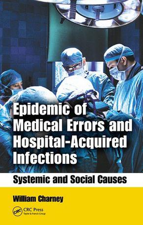 Epidemic of Medical Errors and Hospital Acquired Infections