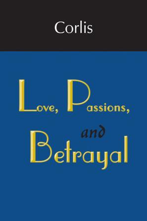 Love, Passions, and Betrayal
