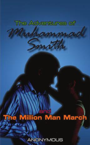 The Adventures of Muhammad Smith and The Million Man March