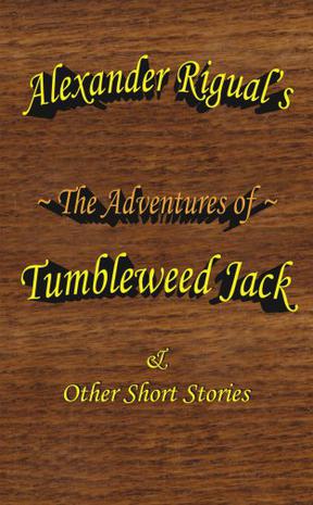 The Adventures of Tumbleweed Jack