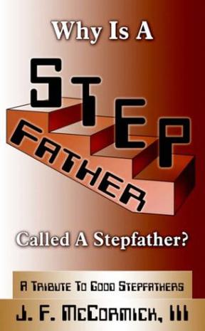 Why Is A Stepfather Called A Stepfather?
