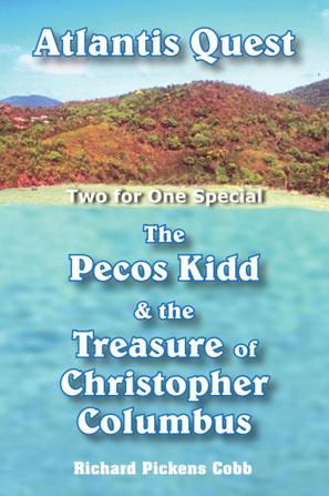 Atlantis Quest and The Pecos Kidd and the Treasure of Christopher Columbus
