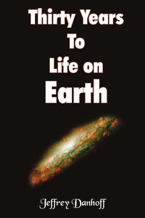 Thirty Years To Life on Earth
