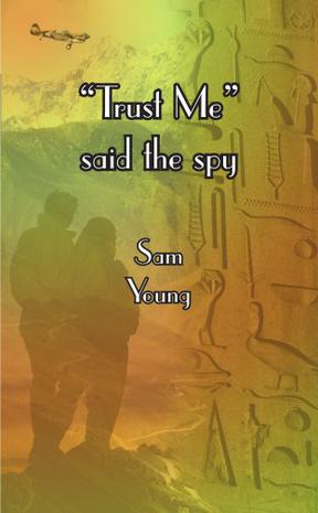 "Trust Me" Said the Spy
