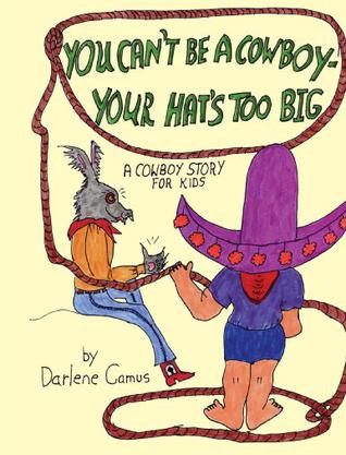You Can't Be A Cowboy - Your Hat's Too Big
