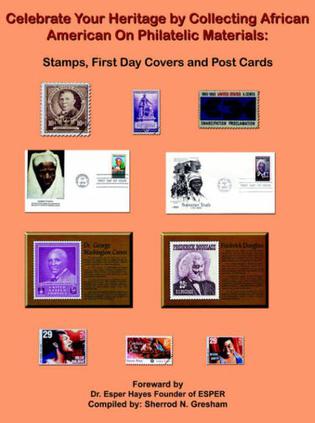 Celebrate Your Heritage by Collecting African American On Philatelic Materials