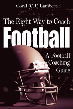 The Right Way to Coach Football