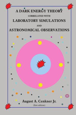 A Dark Energy Theory Correlated With Laboratory Simulations And Astronomical Observations