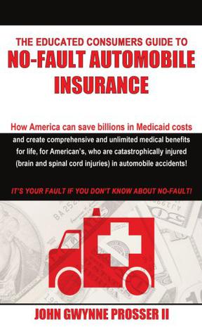 The Educated Consumers Guide to No-Fault Automobile Insurance