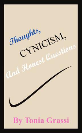 Thoughts, Cynicism, And Honest Questions