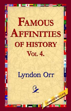 Famous Affinities of History, Vol 4