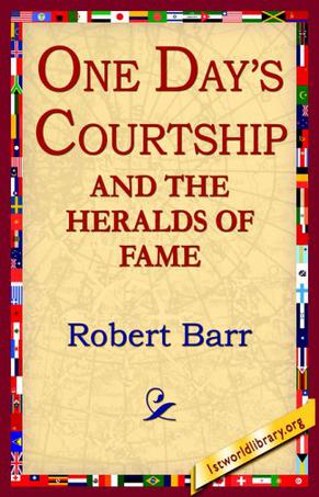 One Days Courtship and the Heralds of Fame