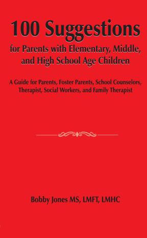 100 Suggestions for Parents with Elementary, Middle, and High School Age Children