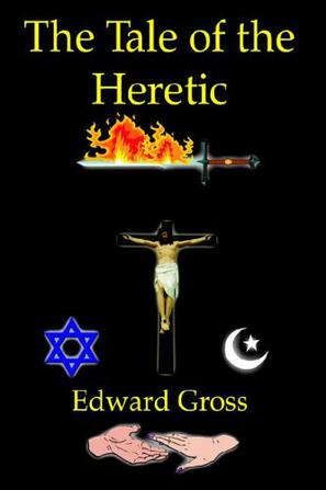 The Tale of the Heretic